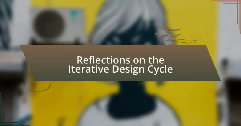 Reflections on the Iterative Design Cycle