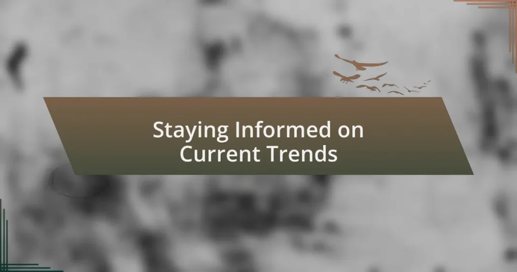 Staying Informed on Current Trends