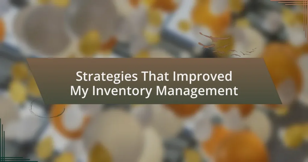 Strategies That Improved My Inventory Management