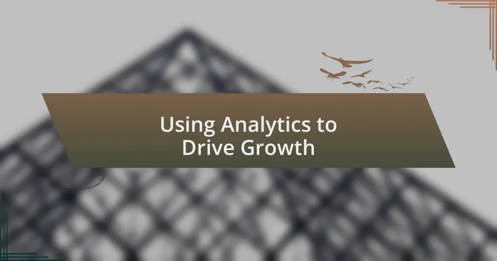 Using Analytics to Drive Growth