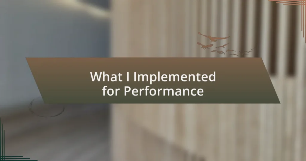 What I Implemented for Performance