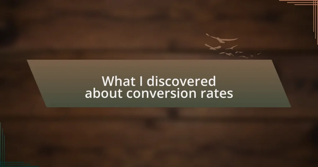 What I discovered about conversion rates