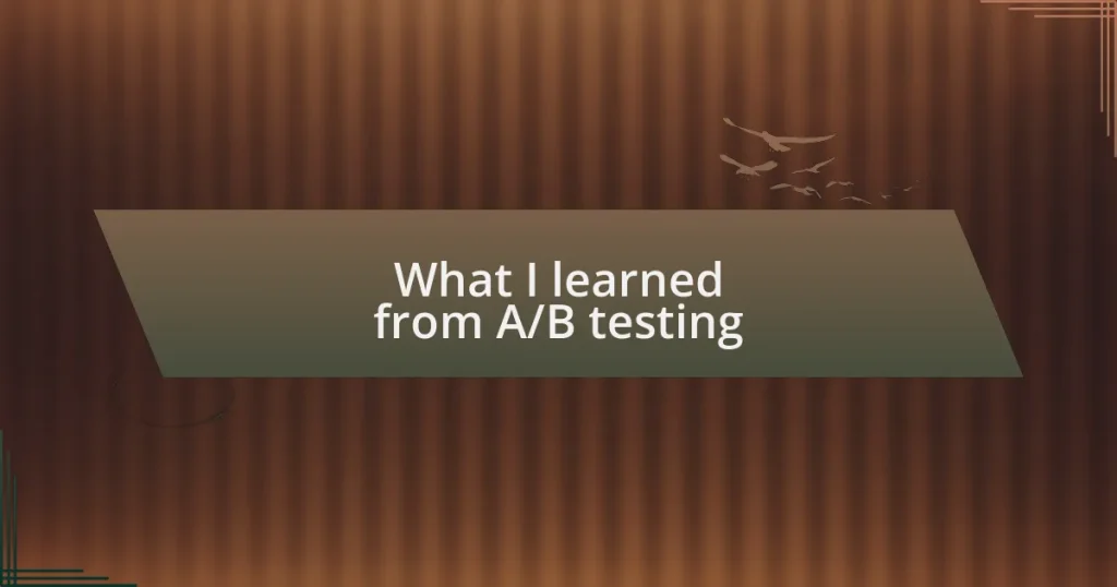 What I learned from A/B testing