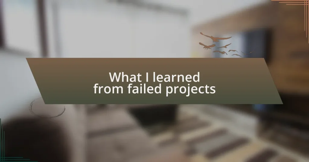 What I learned from failed projects