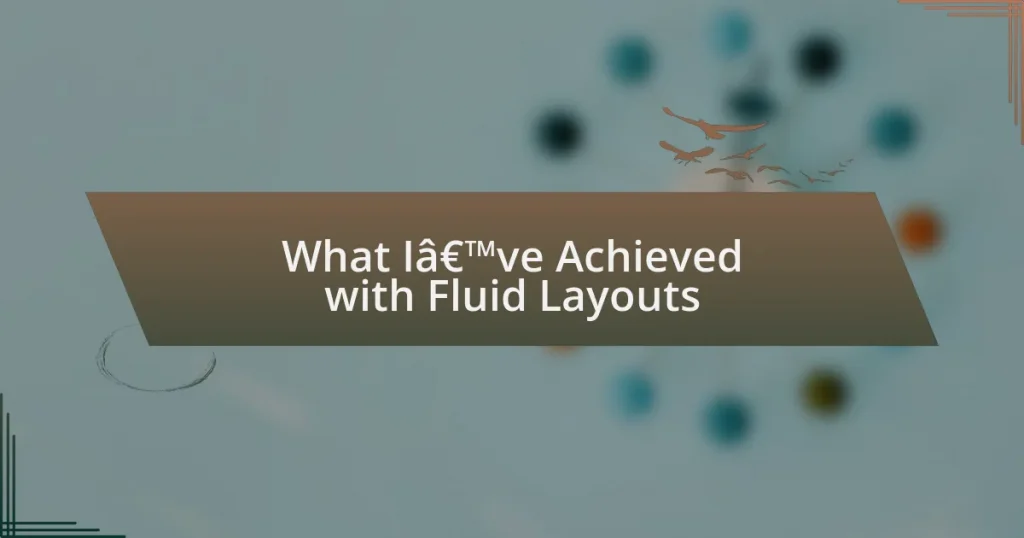 What I’ve Achieved with Fluid Layouts