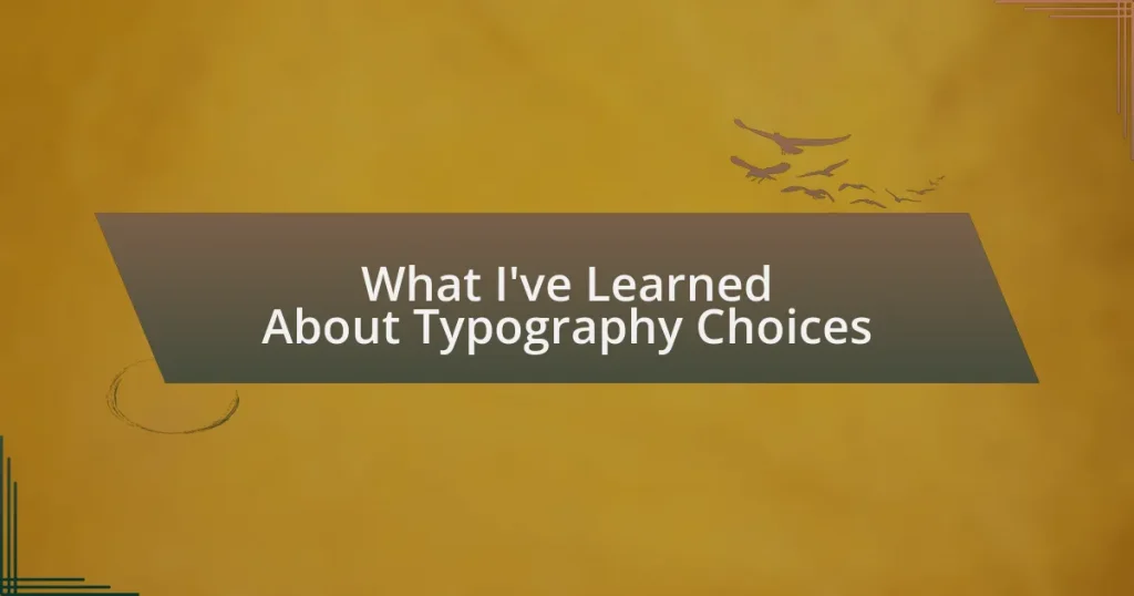 What I’ve Learned About Typography Choices