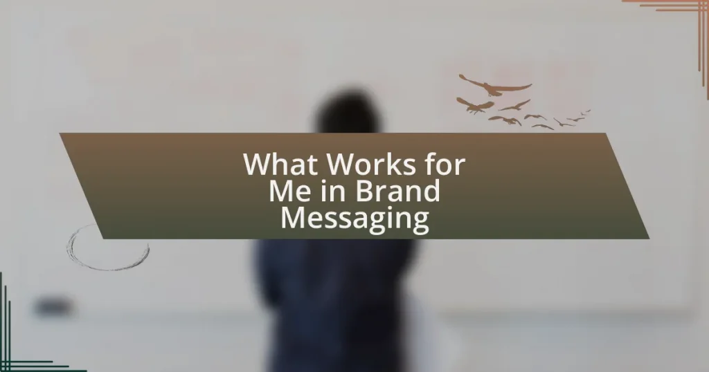 What Works for Me in Brand Messaging