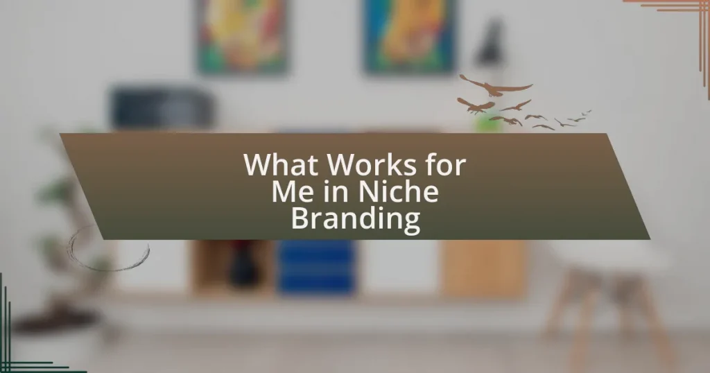 What Works for Me in Niche Branding
