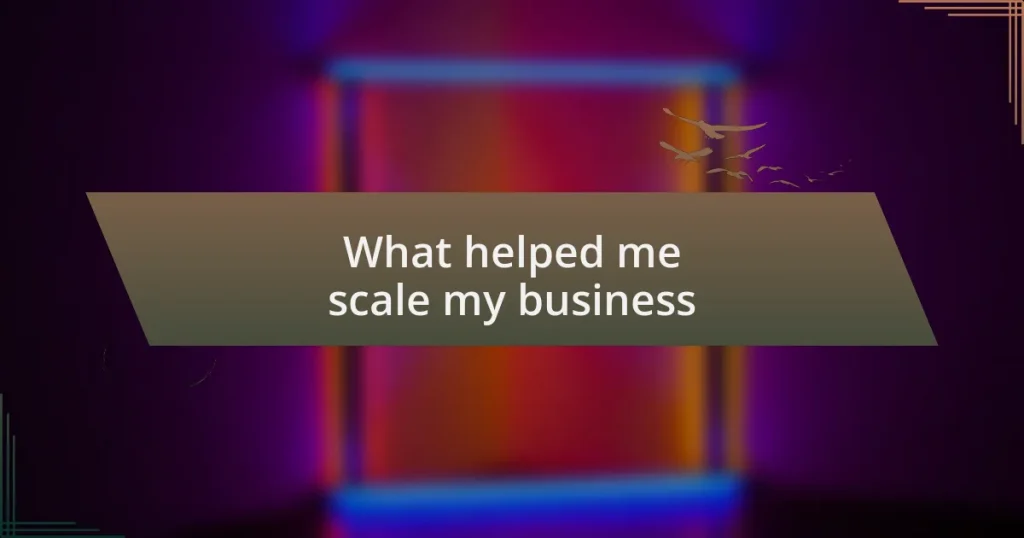 What helped me scale my business