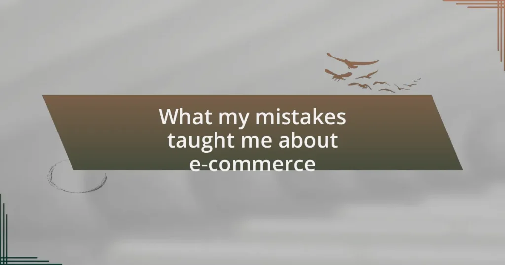 What my mistakes taught me about e-commerce