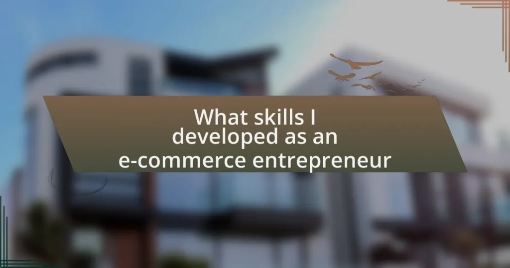What skills I developed as an e-commerce entrepreneur