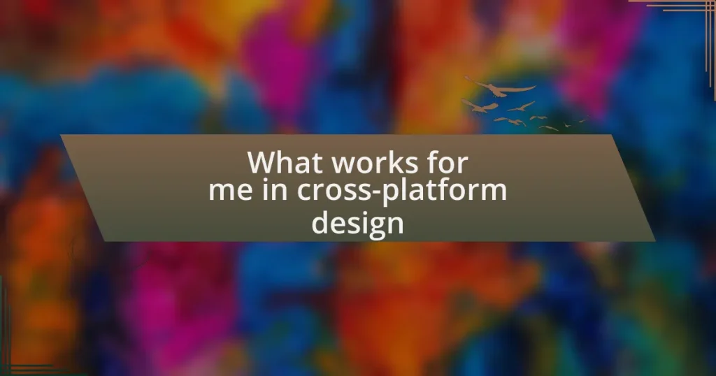 What works for me in cross-platform design