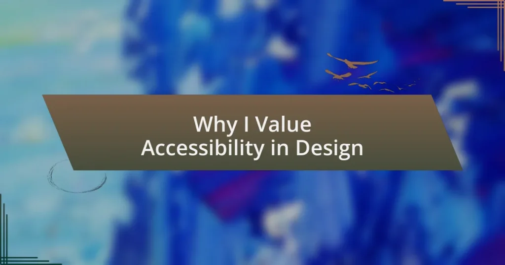 Why I Value Accessibility in Design
